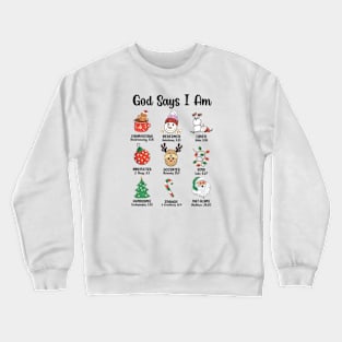 God Says I Am Christmas Crewneck Sweatshirt